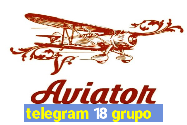 telegram 18 grupo